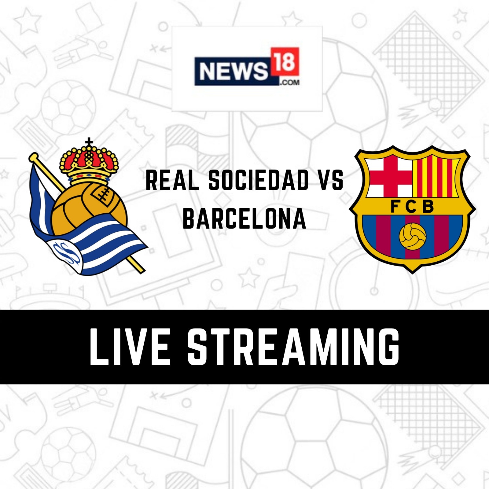 Real Sociedad vs FC Barcelona Live Streaming When and Where to Watch LA LIGA 2022-23 Live Coverage on Live TV Online