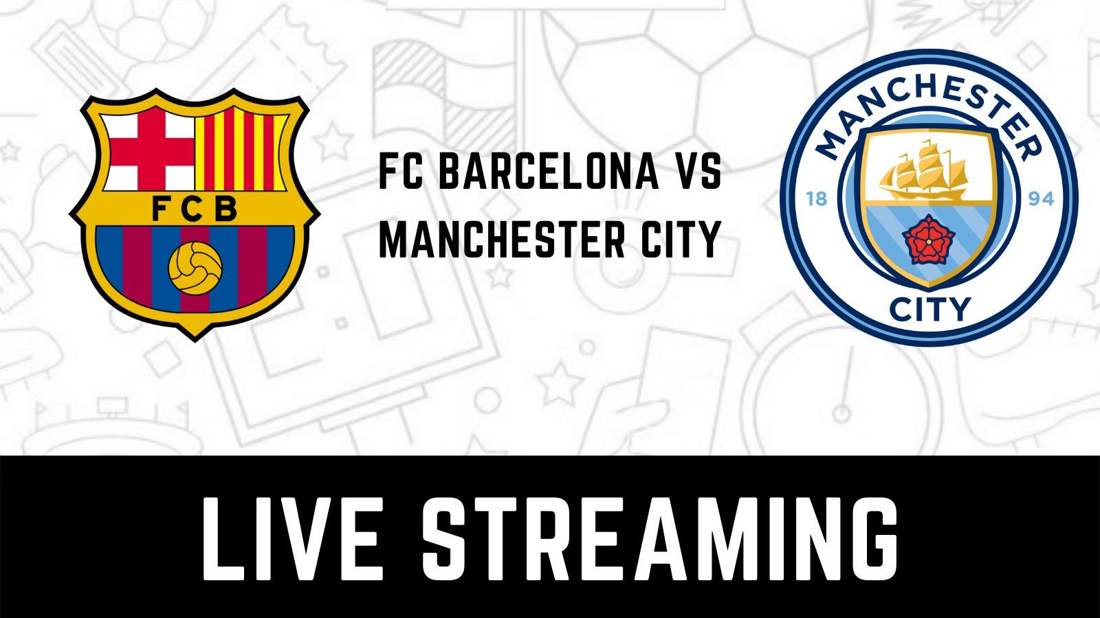 Barcelona vs Manchester City Live Streaming When and Where to Watch Club Friendly Live Coverage on Live TV Online