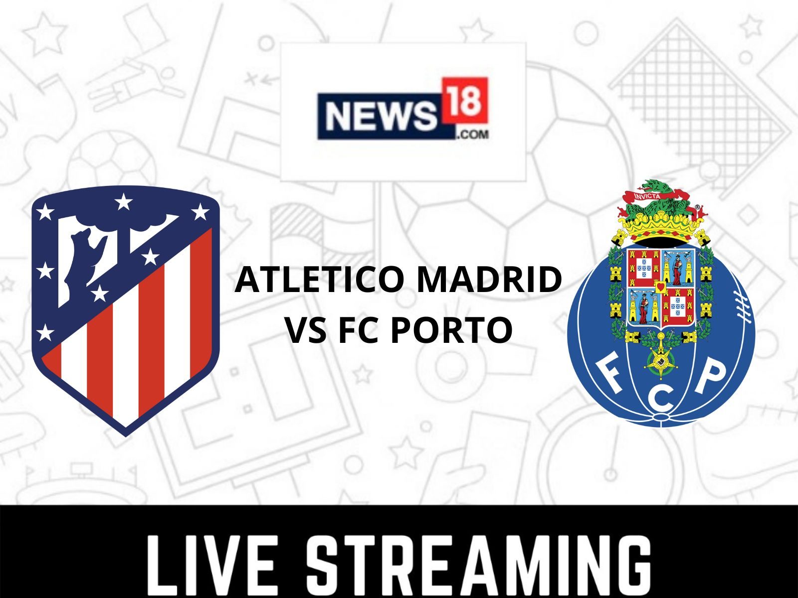 Atletico Madrid vs FC Porto Live Streaming When and Where to Watch UEFA Champions League 2022-23 Live Coverage on Live TV Online