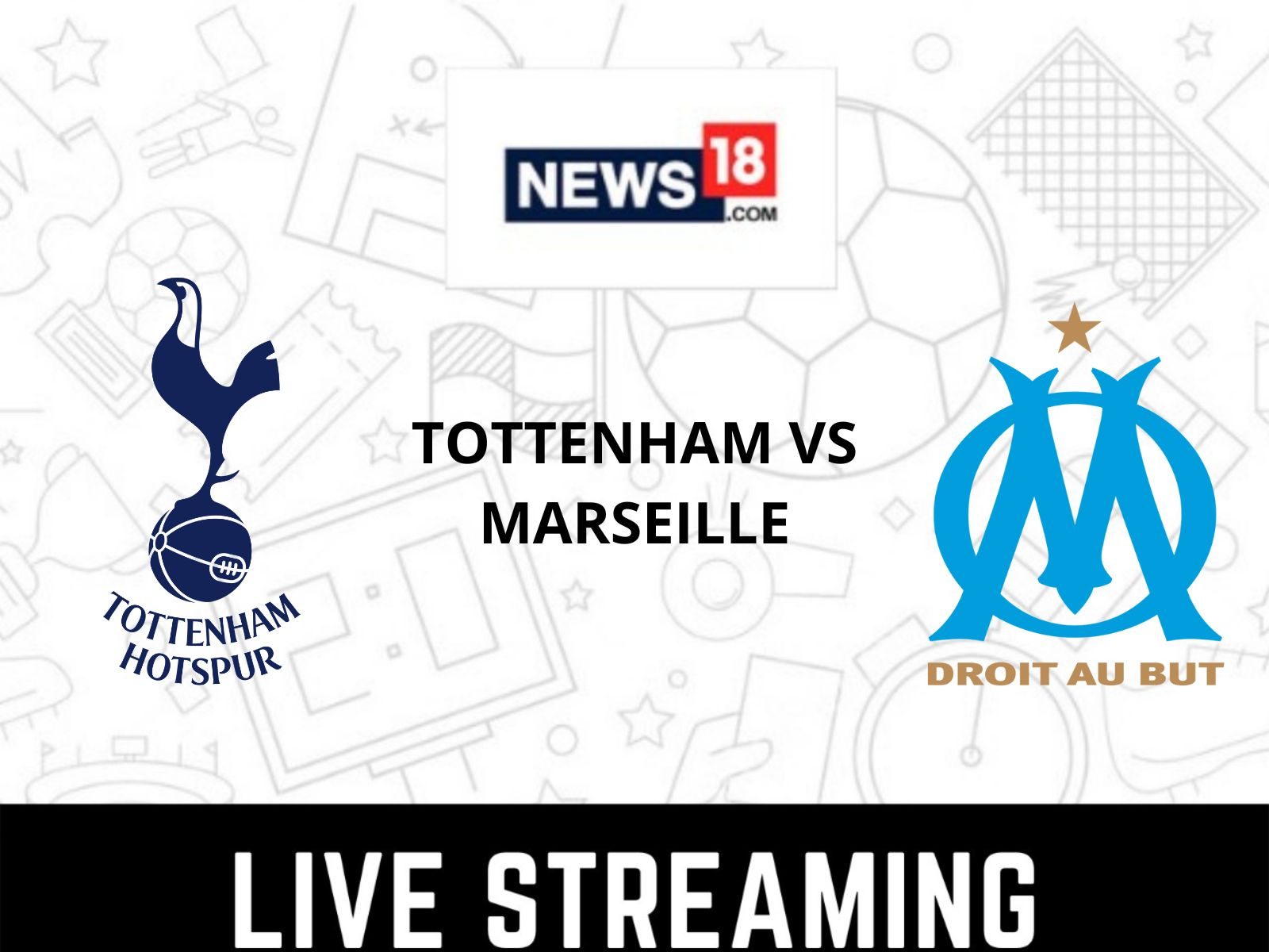 Tottenham Hotspur vs Marseille Live Streaming: When and Where to Watch  Tottenham Hotspur vs Marseille Premier League Live Coverage on Live TV  Online
