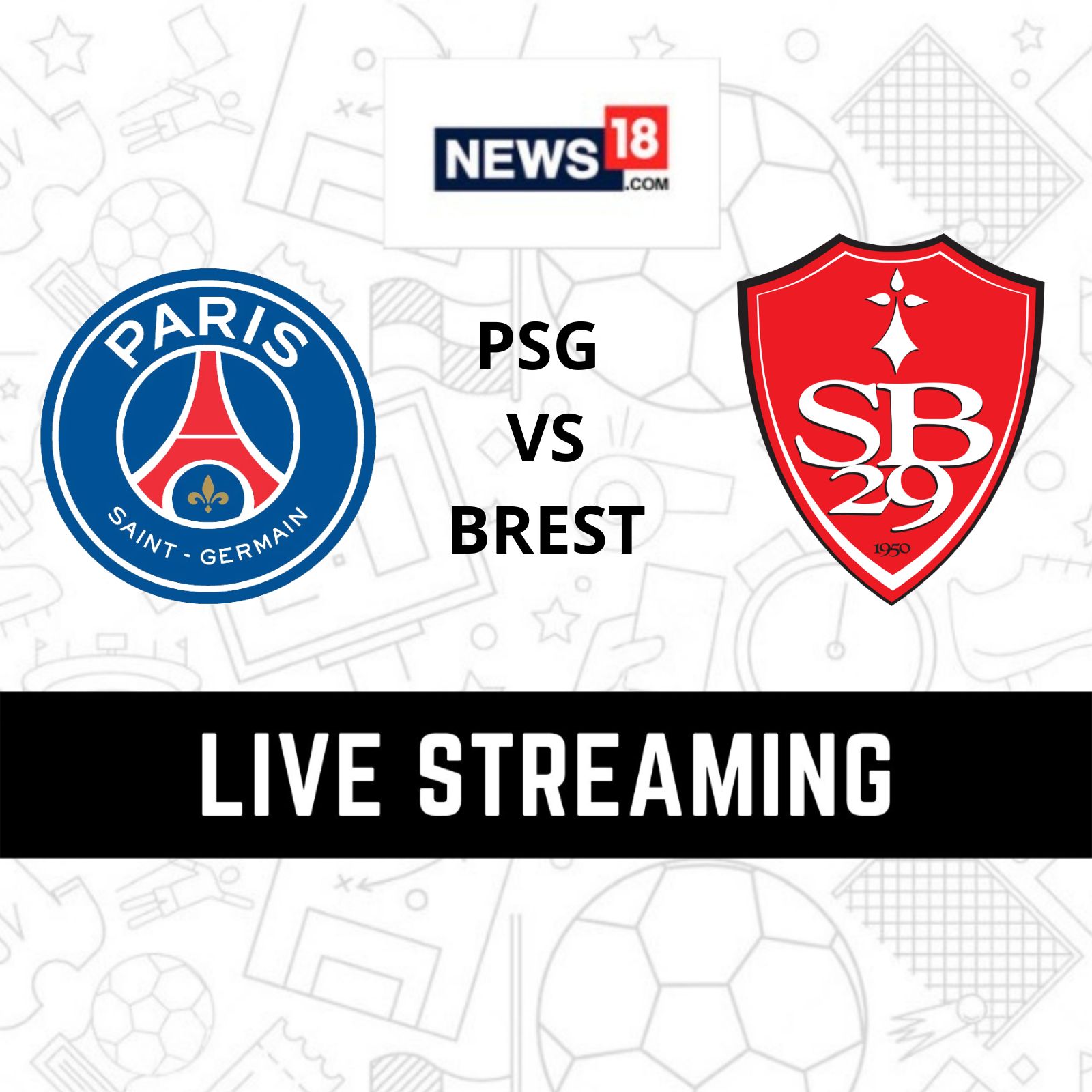 PSG vs Brest Live Streaming When and Where to Watch Ligue 1 2022-23 Live Coverage on Live TV Online