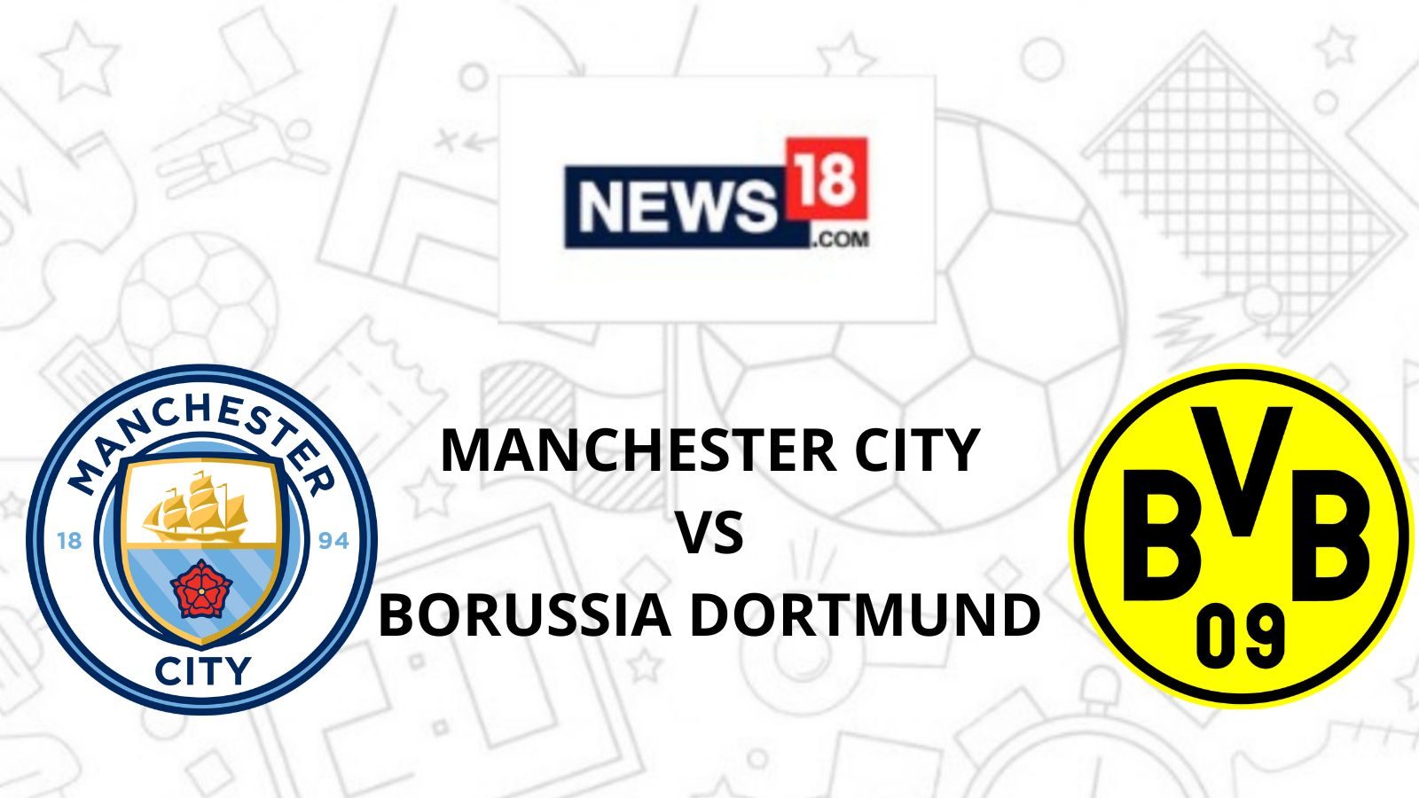 News Collector India | Manchester City vs Borussia Dortmund Live