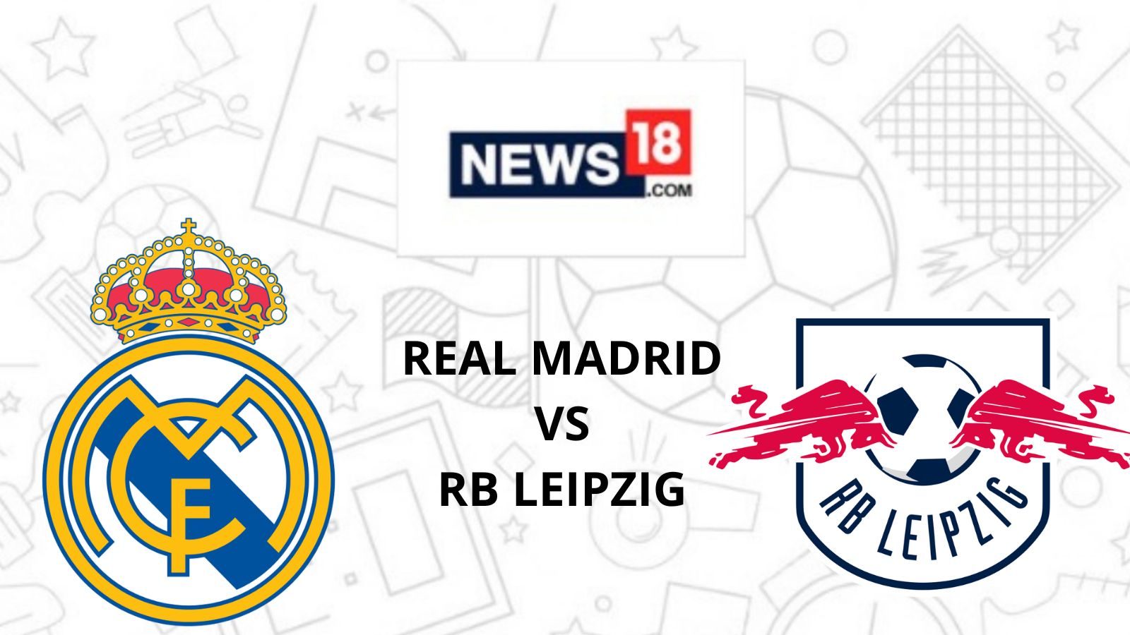 Real Madrid vs RB Leipzig Live Streaming When and Where to Watch Real Madrid vs RB Leipzig UEFA Champions League Live Coverage on Live TV Online 