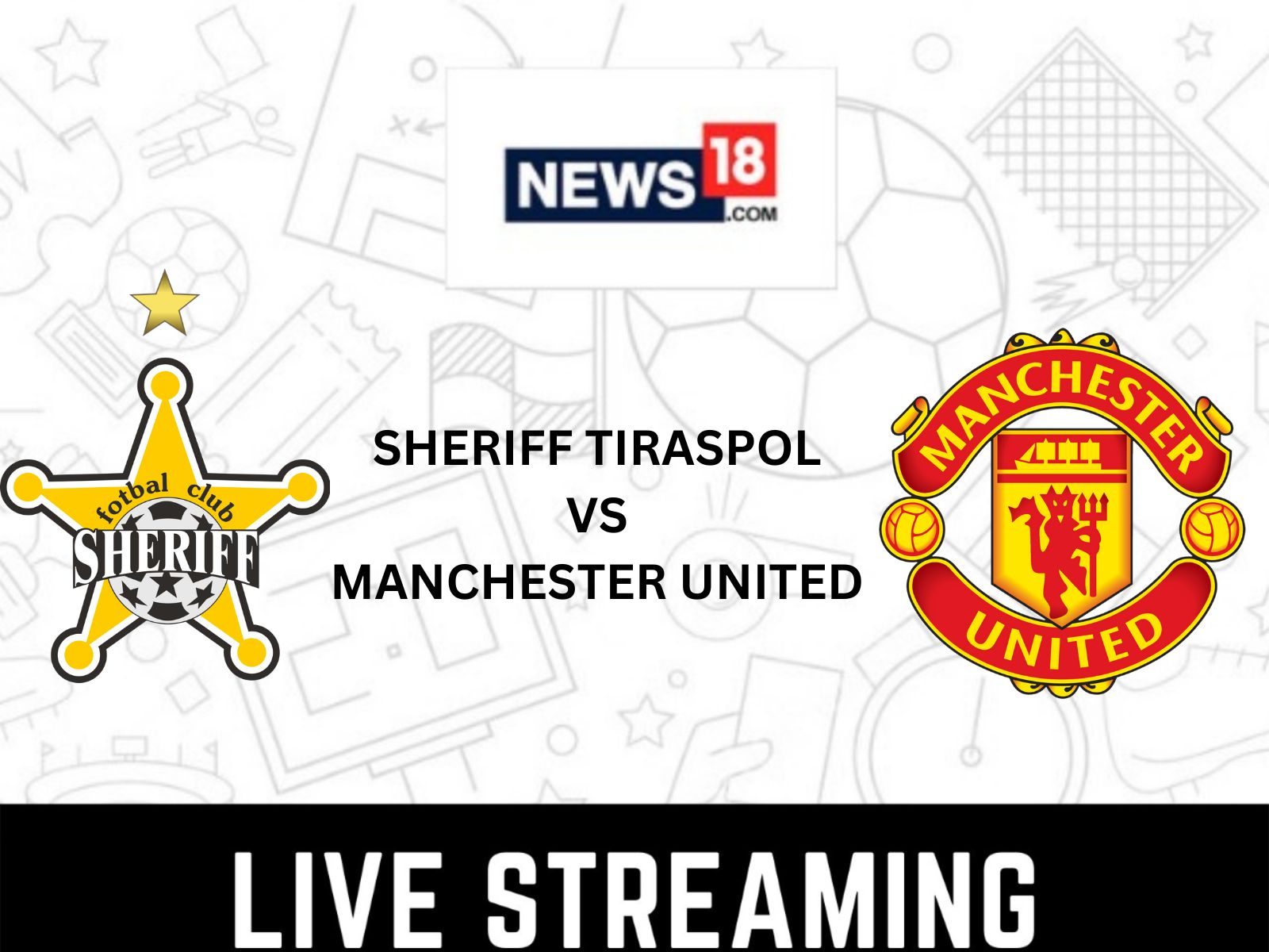 Sheriff Tiraspol vs Manchester United Live Streaming When and Where to watch Sheriff Tiraspol vs Manchester United Europa League Live Coverage on Live TV Online