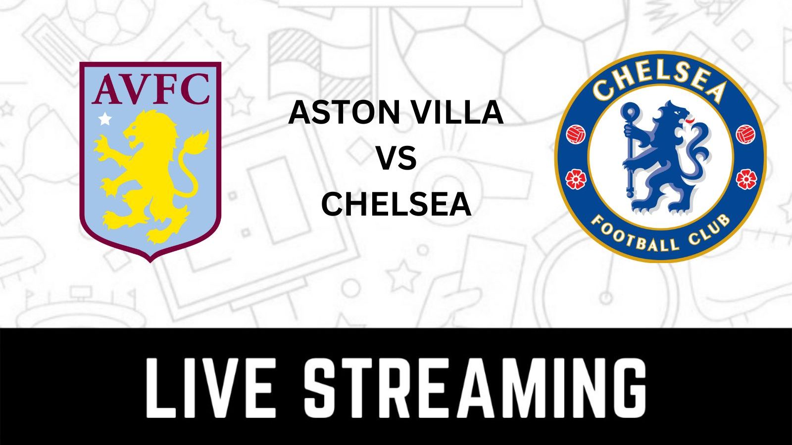 Aston Villa Vs Chelsea Premier League Live Streaming: When And Where To ...