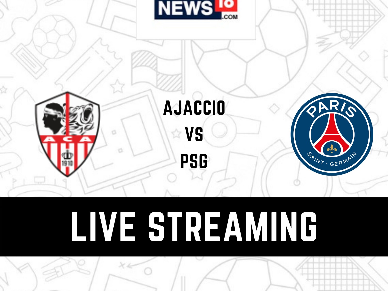 AC Ajaccio vs Paris Saint-Germain Live Streaming: When and Where to Watch  Ligue 1 2022-23 Match Live Coverage on Live TV Online