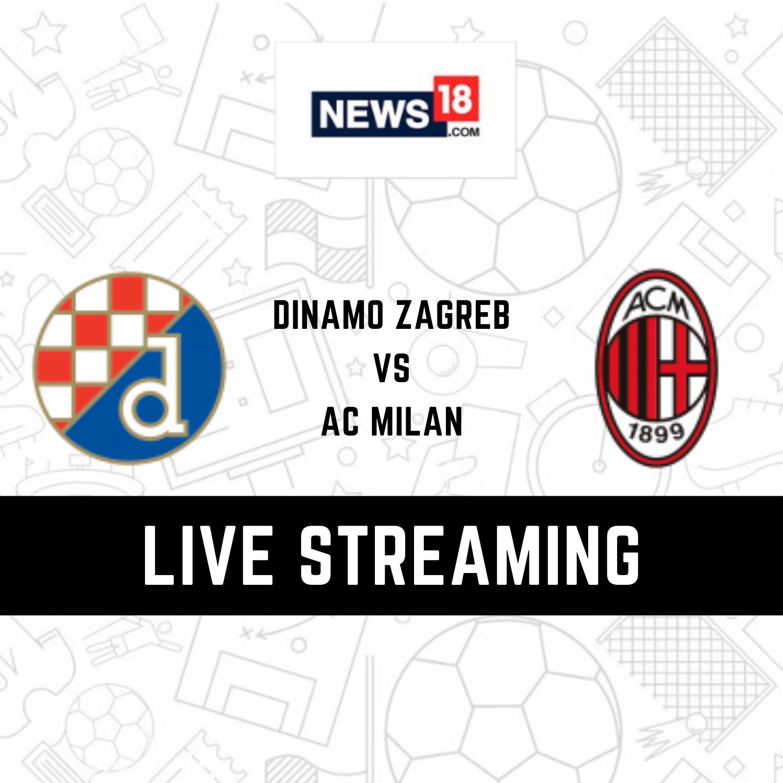 Dinamo Zagreb vs AC Milan Live Streaming When and Where to Watch Champions League Live Coverage on Live TV Online