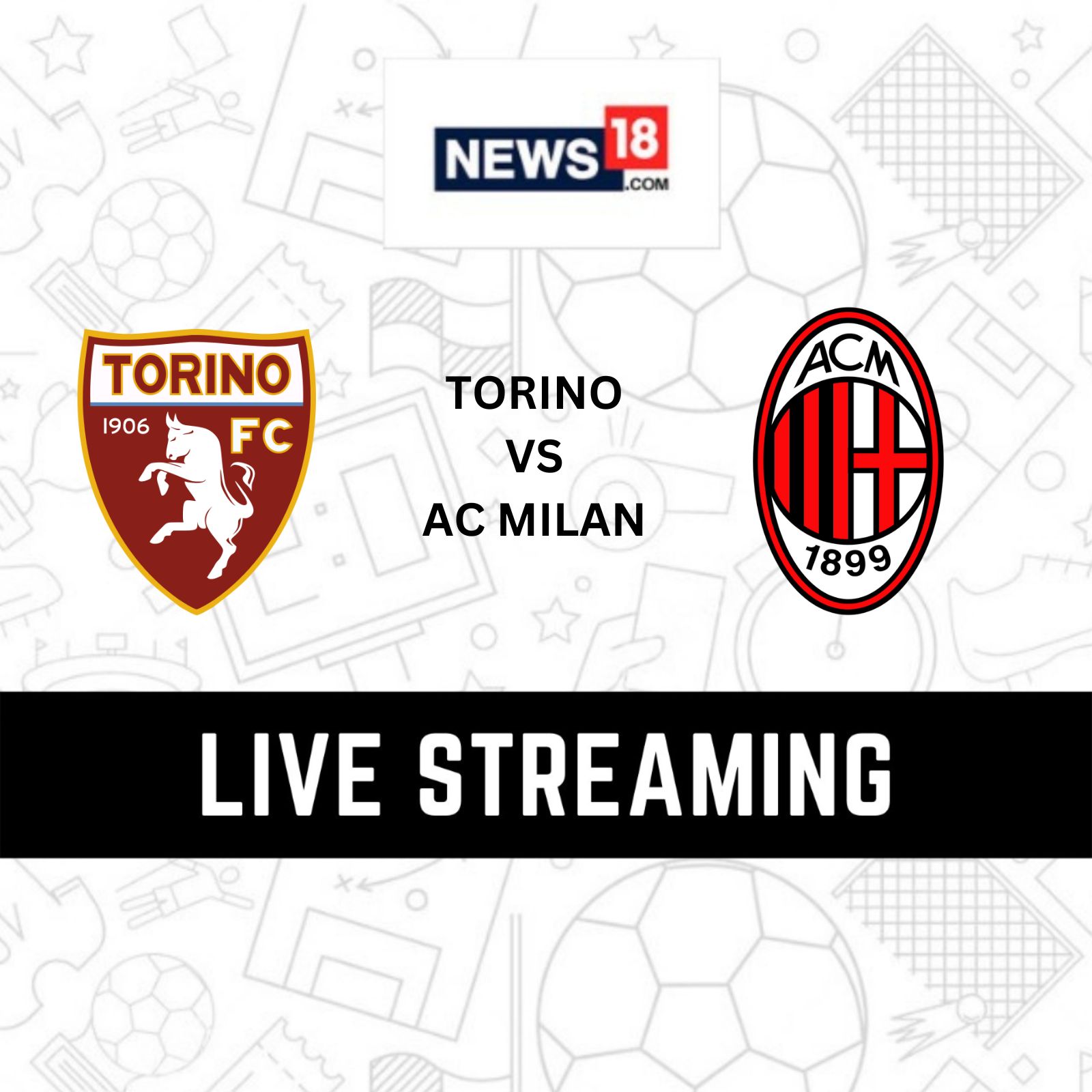 Torino vs AC Milan Live Streaming When and Where to Watch Serie A 2022-23 Live Coverage on Live TV Online