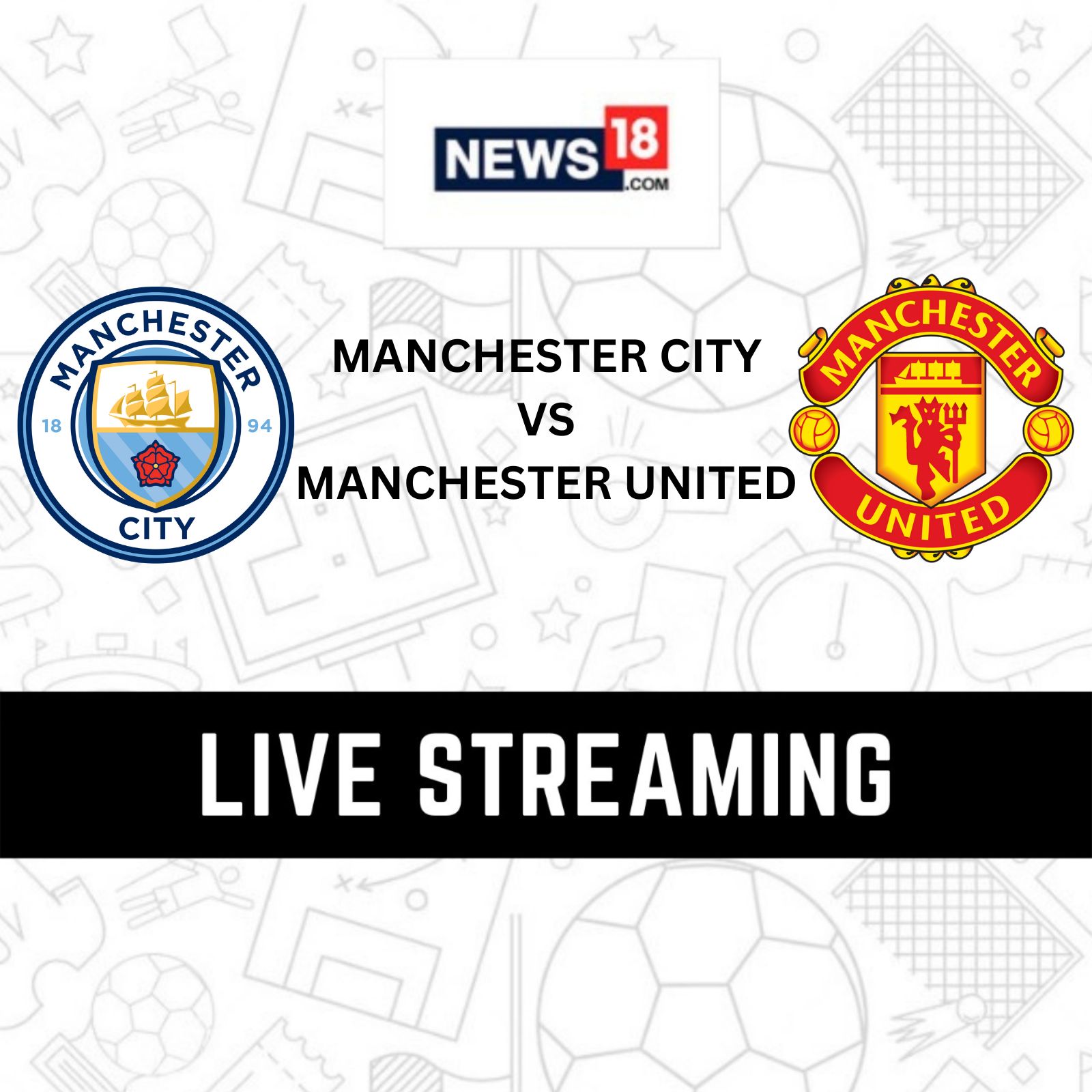 Manchester City vs Manchester United Live Streaming When and Where to Watch Manchester City vs Manchester United Premier League 2022-23 Live Coverage on Live TV Online