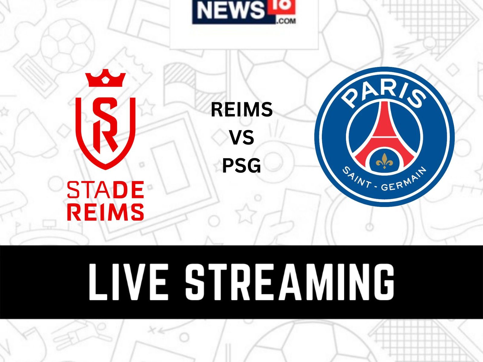 Reims vs PSG Live Streaming: When and Where to Watch Reims vs Paris  Saint-Germain Ligue 1 Live Coverage on Live TV Online