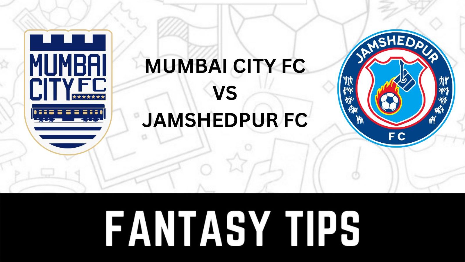 Mcfc vs jfc dream11 team prediction: mumbai city fc vs jamshedpur fc check captain, vice-captain, and probable playing xis for saturday's isl 2022-23 