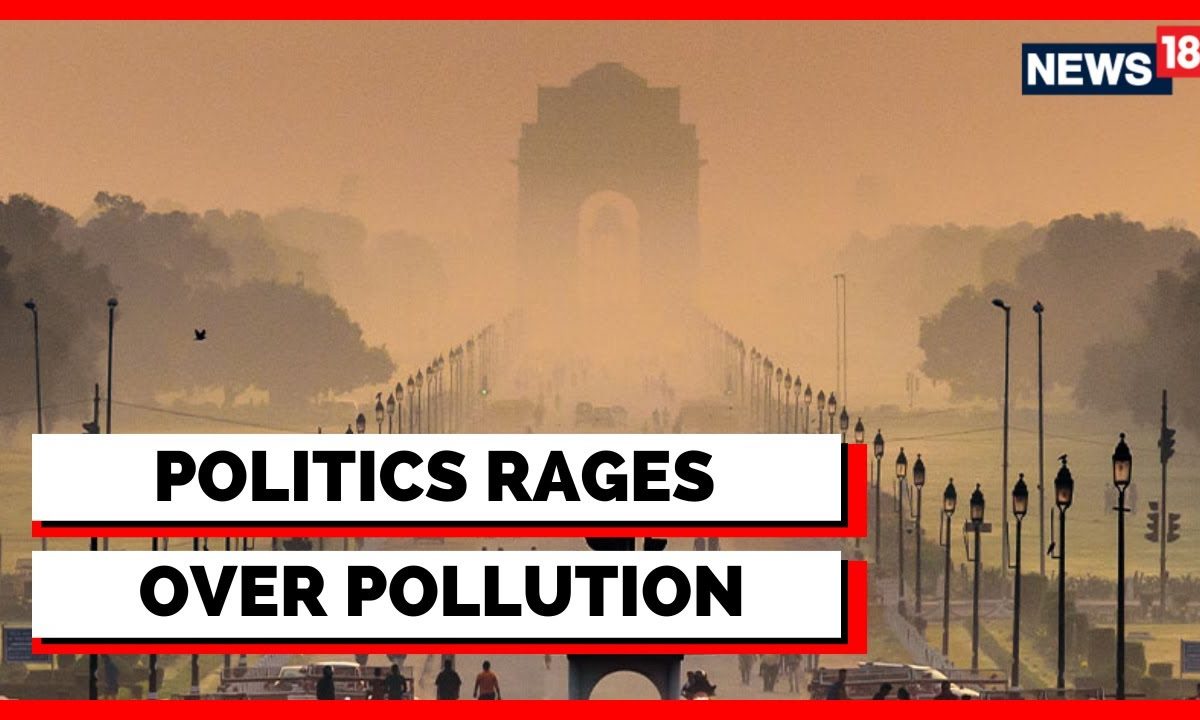 Delhi Pollution News Today | Politics Rages Over Pollution, AAP Slams ...