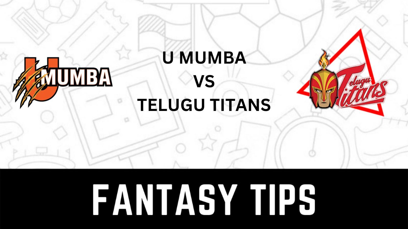 2023 MUM vs TEL Dream11 prediction Today s match predicted playing 7s for U  Mumba vs Telugu Titans Pro Kabaddi 2022 Match 54 you to 