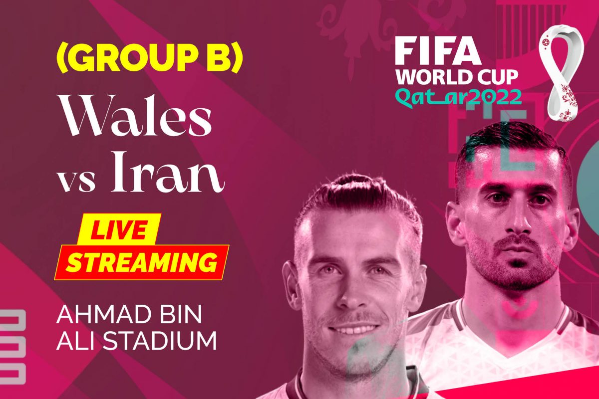 Wales vs Iran Live Streaming How to Watch FIFA World Cup 2022 Coverage on TV And Online