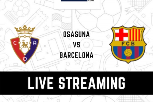 Details of live streaming of the La Liga match between Osasuna and Barcelona