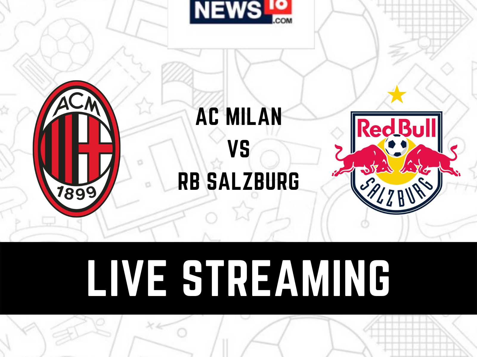 AC Milan vs RB Salzburg Live Streaming When and Where to Watch Champions League Live Coverage on Live TV Online