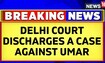 Umar Khalid Latest News | Delhi Court Discharges A Case Against Umar Khalid And Khalid Saifi |News18