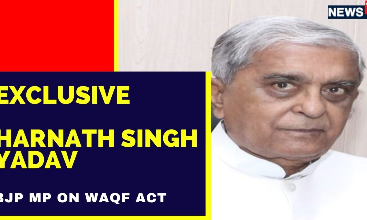 Waqf Act | BJP MP Harnath Singh Yadav Speaks To News18 On Waqf Act ...