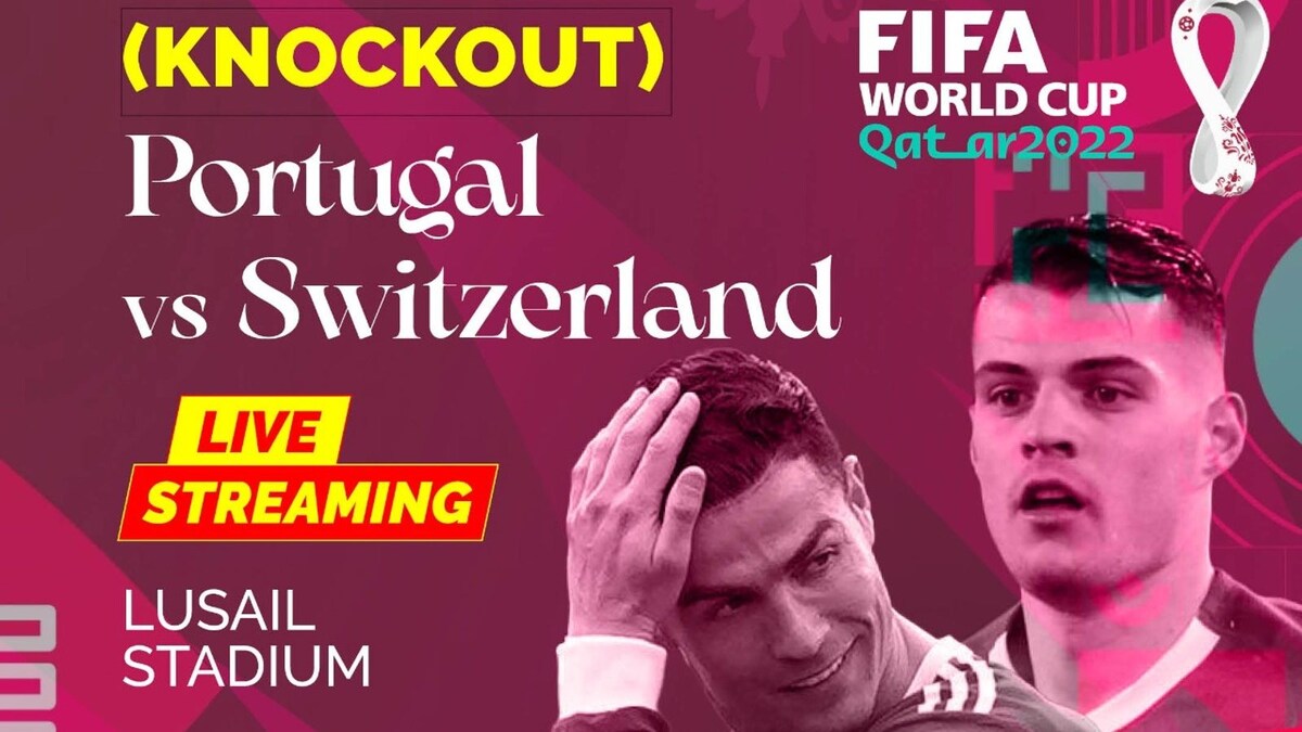 Portugal vs Switzerland When and Where to Watch FIFA World Cup 2022