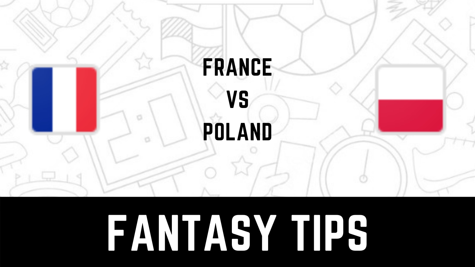 France Vs Poland Dream11 Team Prediction France Vs Poland Check   Sports 46 166998214716x9 