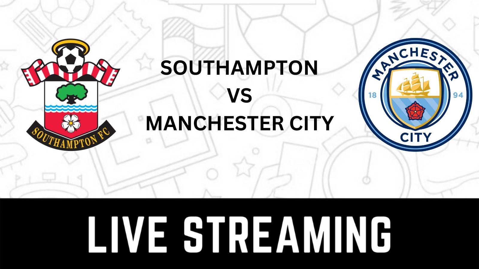 Southampton vs Manchester City EFL Cup Live Streaming When and Where to Watch Southampton vs Manchester City Match Live?