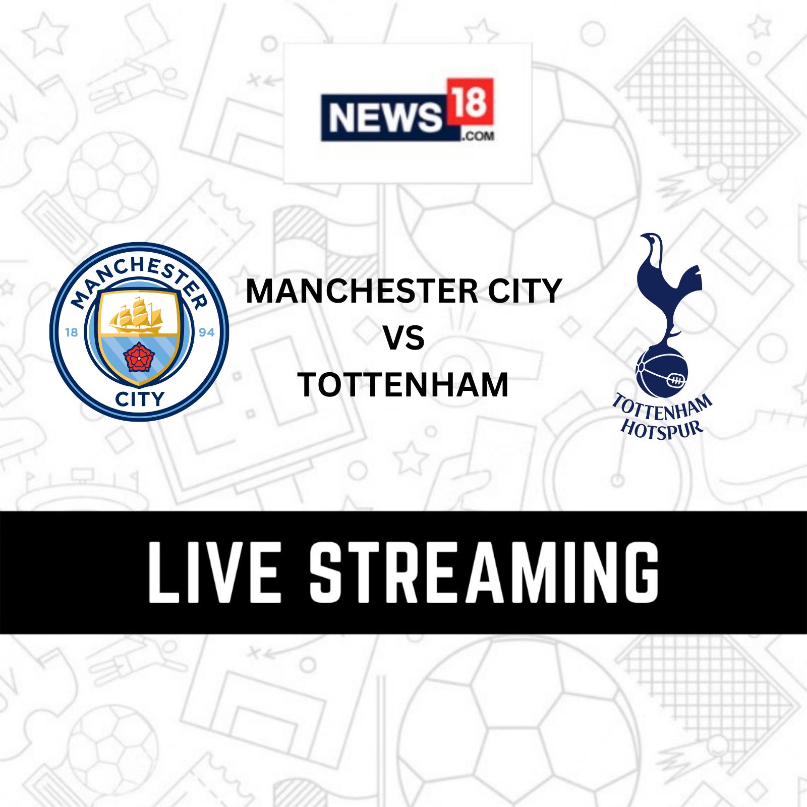 Manchester City vs Tottenham Hotspur Premier League Live Streaming When and Where to Watch Manchester City vs Tottenham Hotspur Live?