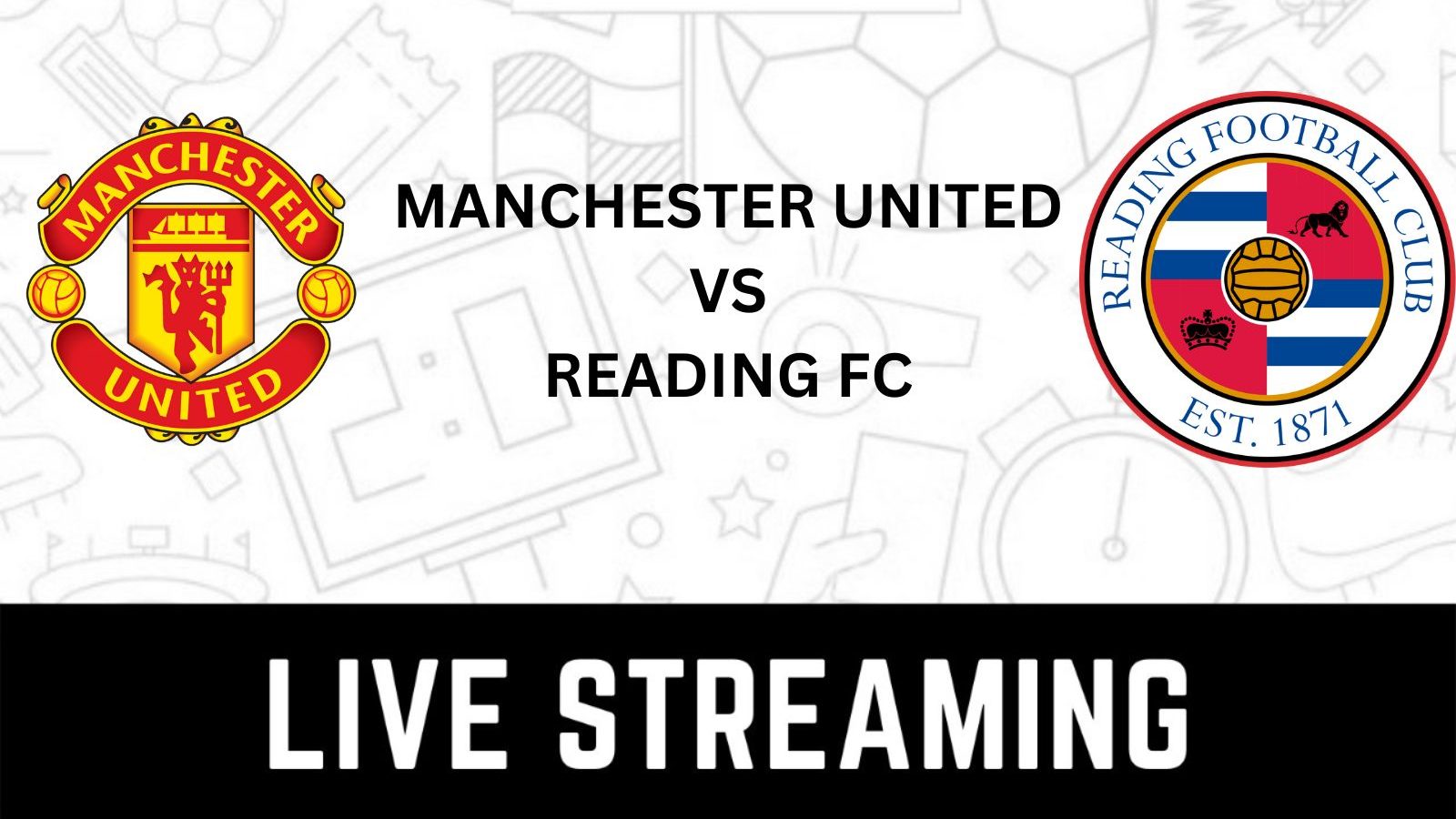 Manchester United vs Reading FC Live Streaming When and Where to Watch FA Cup 2022-23 Live Coverage on Live TV Online