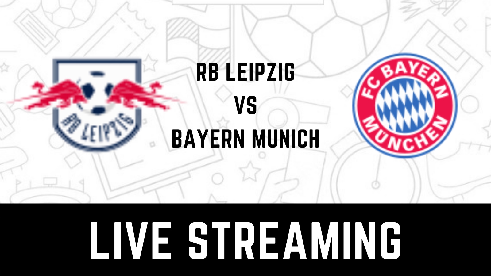 RB Leipzig vs Bayern Munich Live Streaming When and Where to Watch Bundesliga 2022-23 Live Coverage on Live TV Online