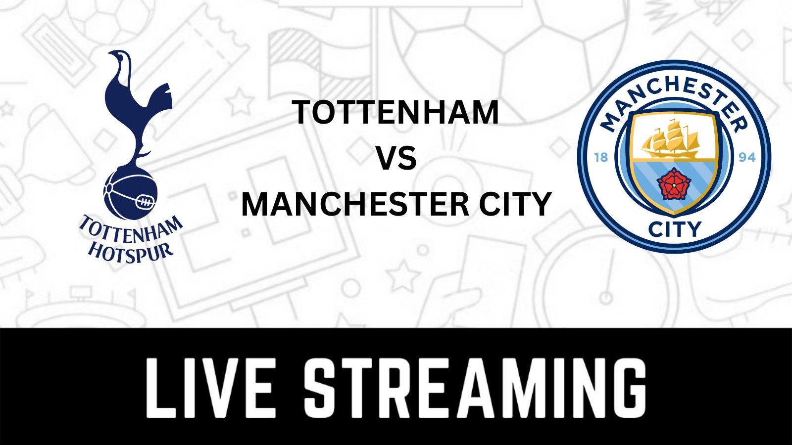 Tottenham Hotspur Vs Manchester City Premier League Live Streaming