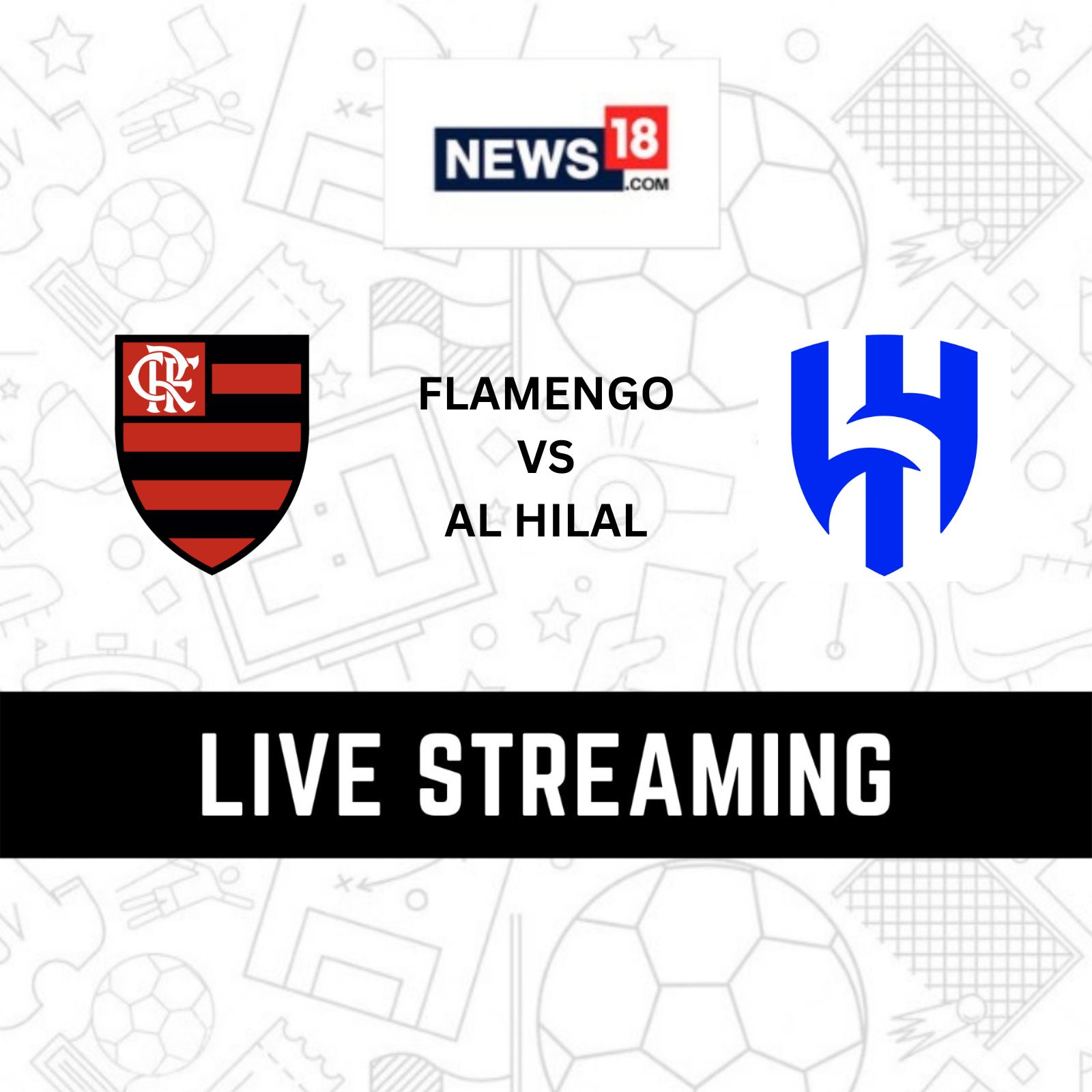 Flamengo vs Al-Hilal: Live stream, TV channel, kick-off time & where to  watch