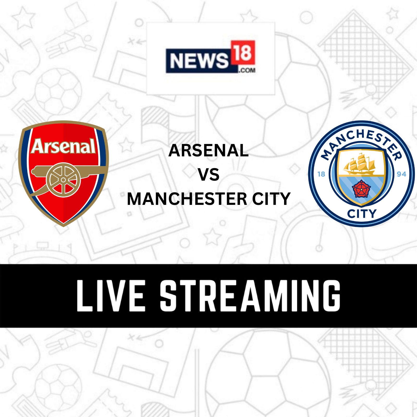 Arsenal vs Manchester City Premier League Live Streaming: When and Where to Watch  Arsenal vs Manchester City Live?