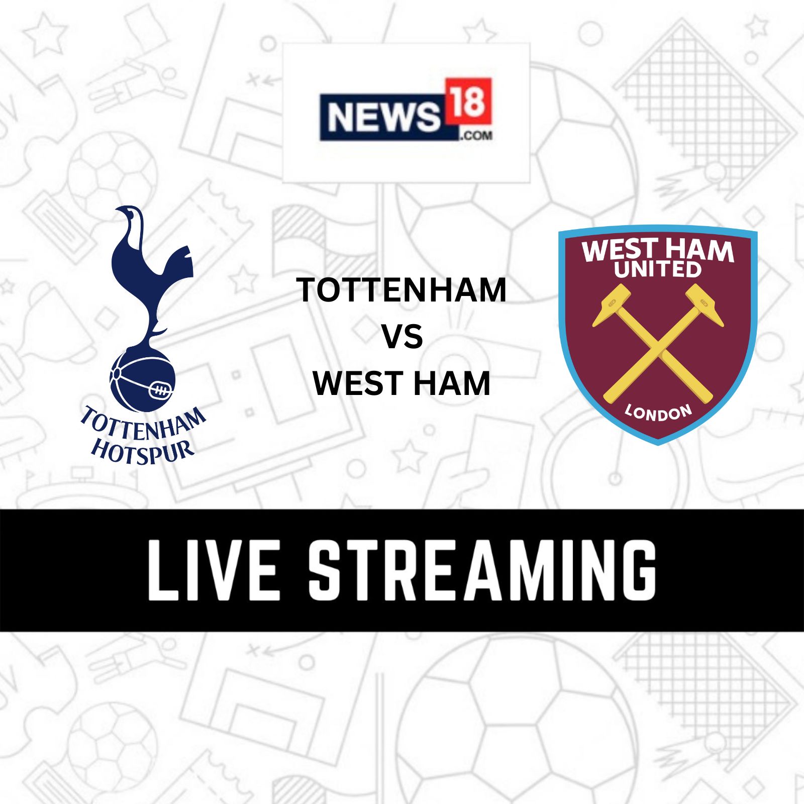 Tottenham vs West Ham United Live Streaming When and Where to Watch Premier League Live Coverage on Live TV Online