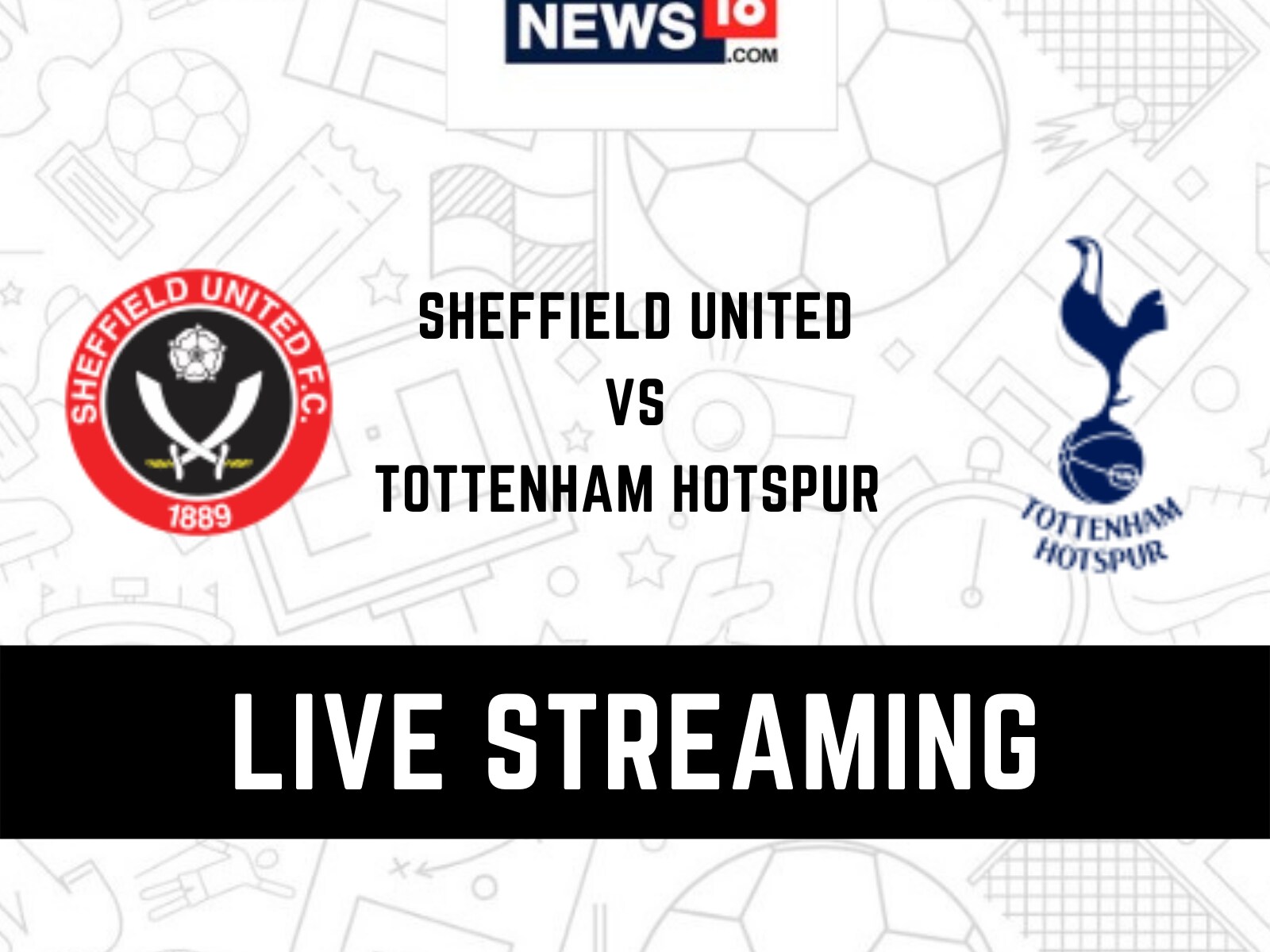 Sheffield United vs Tottenham Hotspur Live Streaming: When and Where to  Watch FA Cup Live Coverage on Live TV Online - News18