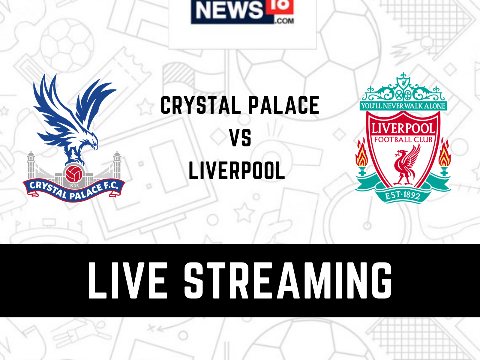 Crystal Palace Vs Liverpool Live Streaming When And Where To Watch The Crystal Palace Vs Liverpool Live Streaming When And Where To Watch The
