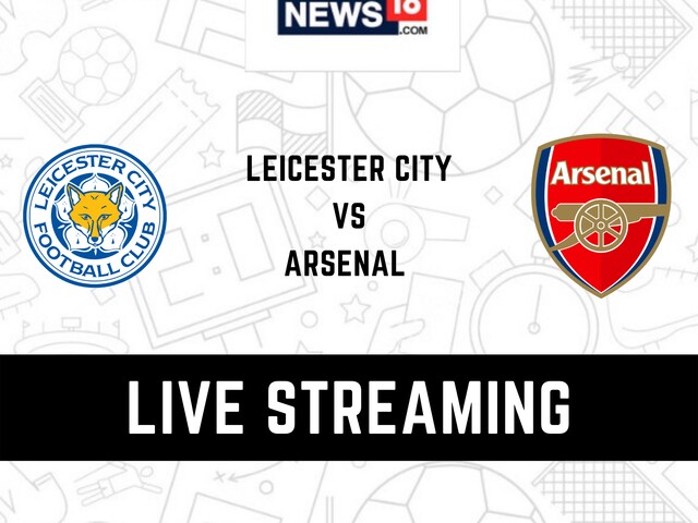 Leicester City Vs Arsenal Live Streaming When And Where To Watch