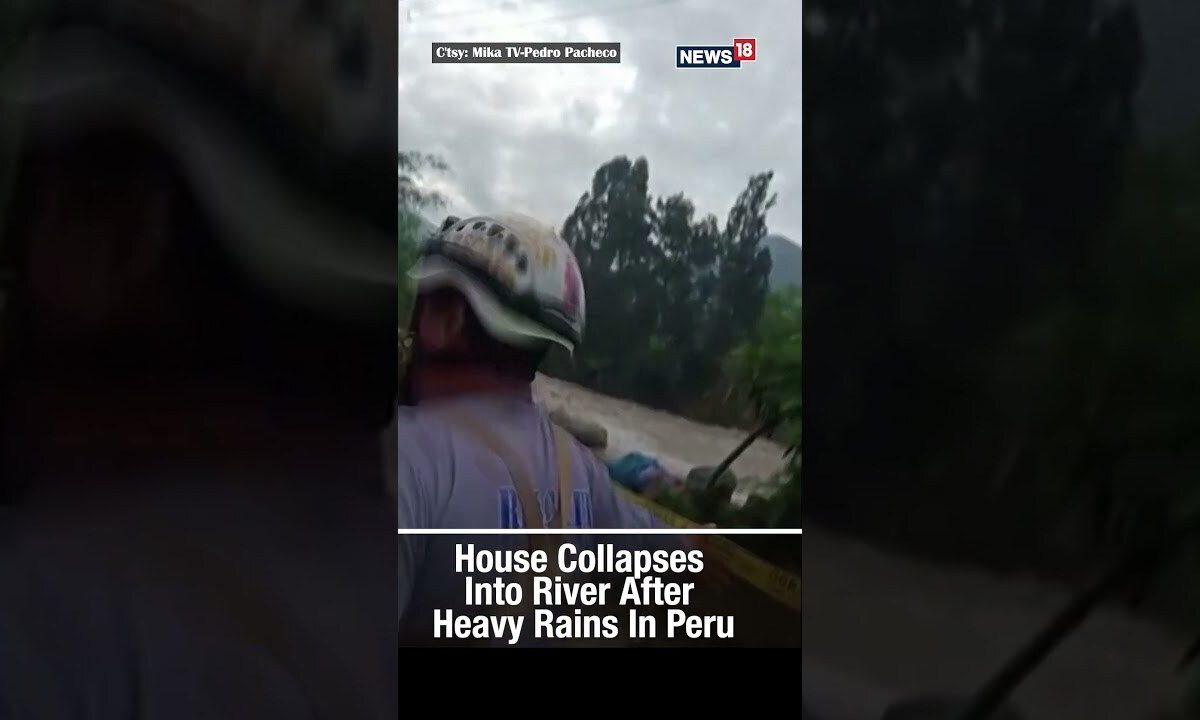 Peru News Peru Rains House Collapses Into River After Heavy Rains