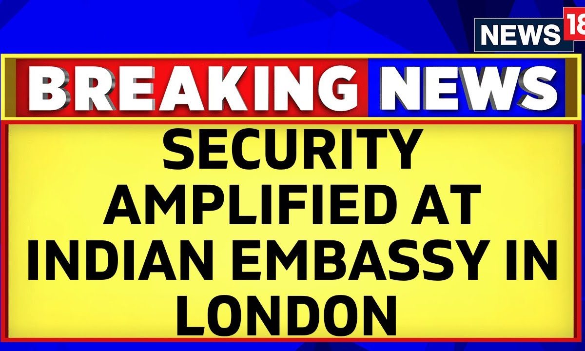 London News Uk News Khalistan Security Has Been Amplified At The London Embassy Latest
