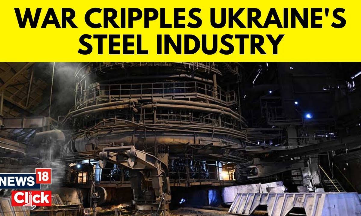 Russia War Cripples Ukrainian Steel Industry Russia Ukraine War russia-war-cripples-ukrainian-steel-industry-russia-ukraine-war