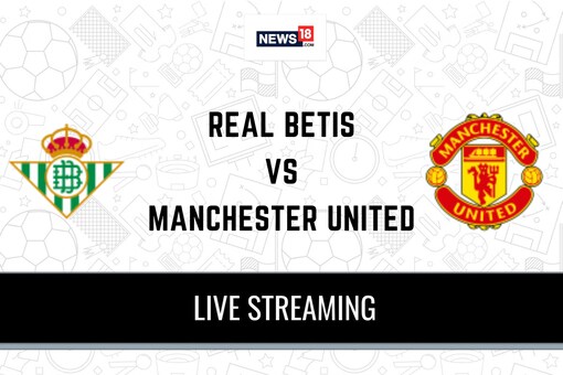 Details of live streaming of the Europa League match between Real Betis and Manchester United