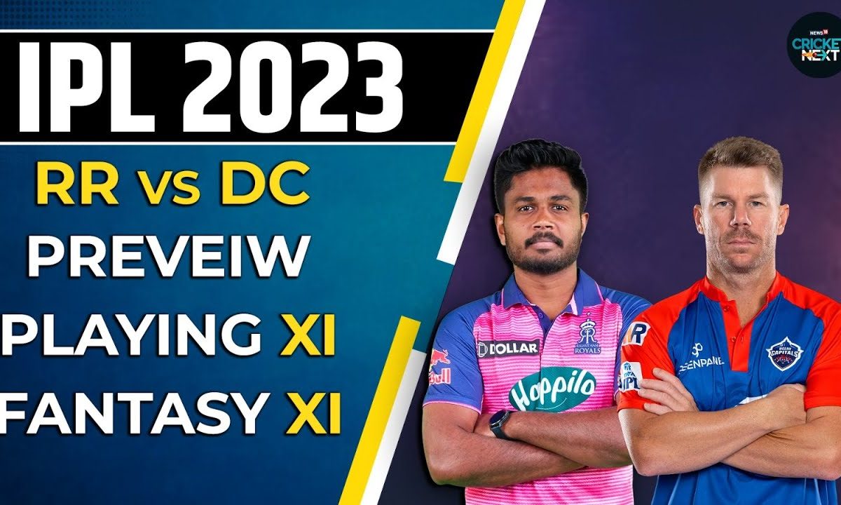 Rr Vs Dc Fantasy Xi Predictions Preview And Probable Playing Xi Ipl 2023 News18 8117