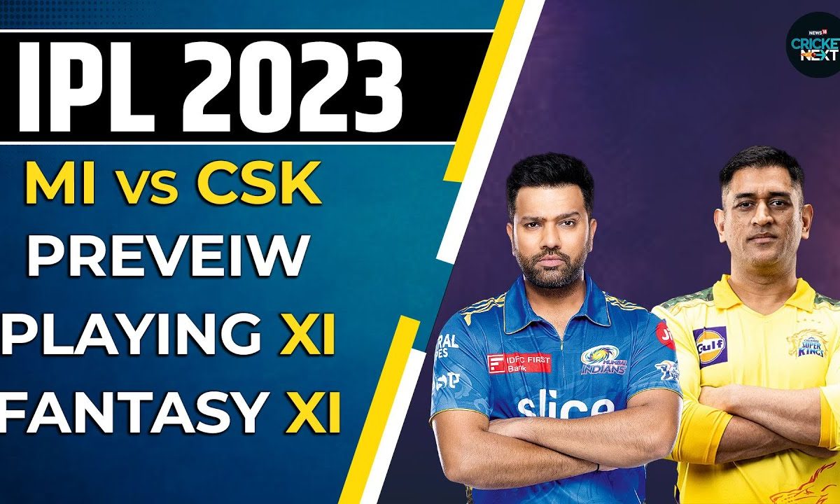 Mi Vs Csk Fantasy Xi Predictions Preview And Probable Playing Xi Ipl 2023 News18 Mi Vs Csk Fantasy Xi Predictions Preview And Probable Playing Xi Ipl 2023 News18