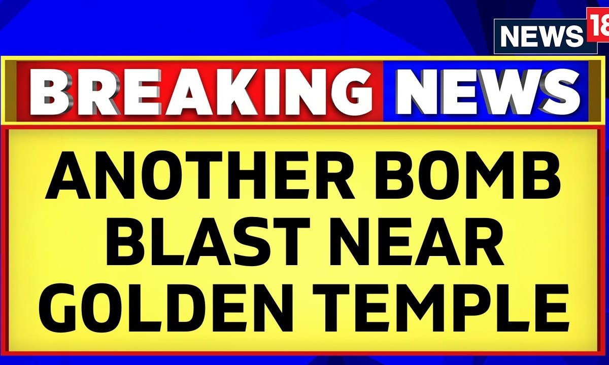 Amritsar Blast Latest News Fresh New Blast Near Golden Temple In