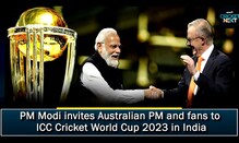PM Narendra Modi Invites Australian PM and Fans to ICC Cricket World Cup 2023 in India