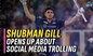 Shubman Gill opened up about online trolls and how much it affected him | Gujarat Titans