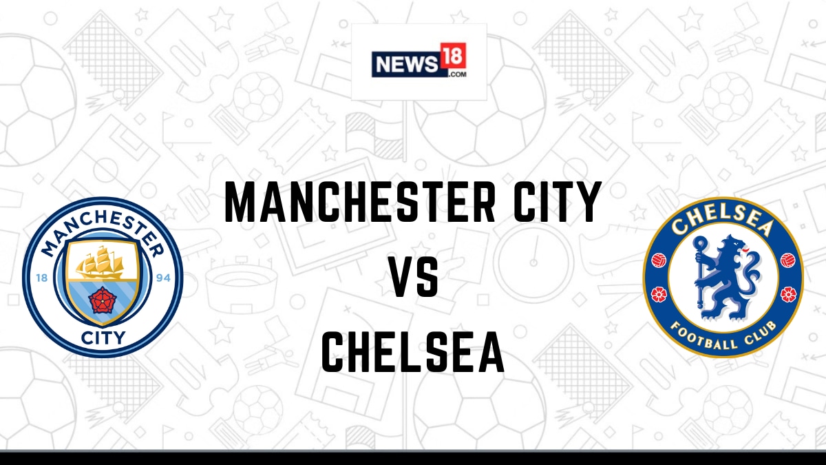 Manchester City vs Chelsea Live Streaming: When and Where to Watch