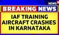 IAF Training Aircraft Crashes in Karnataka's Chamarajanagar District | Pilots Safe | English News