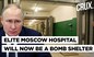 War Comes Home To Moscow | Putin Orders VIP Hospital To Be Turned Into Radiation Proof Bunker