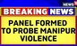 Manipur Violence News | MHA Constitute A Three Member Panel To Probe Manipur Violence | News18