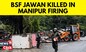 1 BSF Jawan Killed, 2 Soldiers Injured In Firing By Insurgents In Manipur | English News | News18