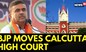 BJP Files A Plea In Calcutta High Court; Demands Online Nomination & Deployment Of Central Forces